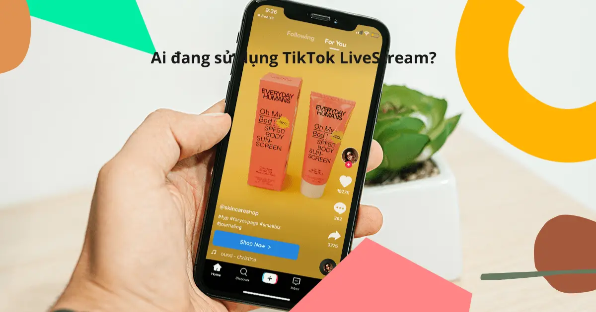 Ai đang sử dụng TikTok LiveStream